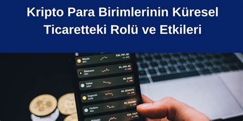 Kripto Para Birimlerinin Kullanım Alanları ve Gelecek Projeksiyonu